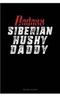 Badass Siberian Husky Daddy: Mileage Log Book(1309 Mileage Log Book)