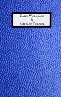 Daily Work Log & Mileage Tracker: Daily Shift Hours & Work Mileage Usage Vehicle Mileage & Work Shift Template Destination Log Journal &taxi Booklet Tracker for Personal, Work, Drive