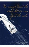 We Cannot Direct the Wind, But We Can Adjust the Sails.