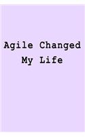 Agile Changed My Life: Blank Lined Journal