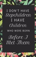 I Don't Have Stepchildren: Inspirational Journal For Stepmoms