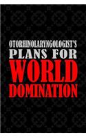 Otorhinolaryngologist's Plans For World Domination