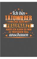 Ich Bin Tätowierer Und Kein Frauenarzt Aber Ich Kann Es Mir Ja Trotzdem Mal Anschauen