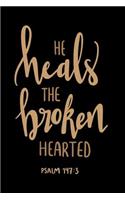 He Heals The Broken Hearted: 6x9 Portable Christian Journal Notebook with Christian Quote: Inspirational Gifts for Religious Men & Women (Christian Journal)