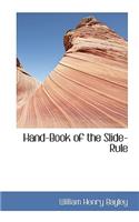 Hand-Book of the Slide-Rule