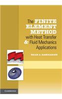 Finite Element Method with Heat Transfer and Fluid Mechanics Applications