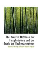 Die Neueren Methoden Der Festigkeitslehre Und Der Statik Der Baukonstruktionen