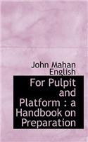 For Pulpit and Platform: A Handbook on Preparation