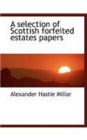 A Selection of Scottish Forfeited Estates Papers