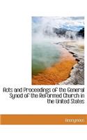 Acts and Proceedings of the General Synod of the Reformed Church in the United States