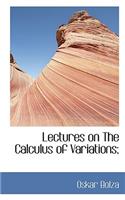 Lectures on the Calculus of Variations;