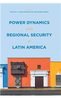 Power Dynamics and Regional Security in Latin America