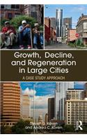 Growth, Decline, and Regeneration in Large Cities