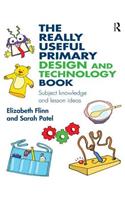 The Really Useful Primary Design and Technology Book: Subject knowledge and lesson ideas(The Really Useful)