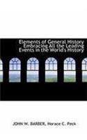 Elements of General History Embracing All the Leading Events in the World's History