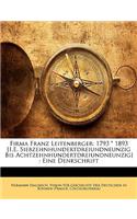 Firma Franz Leitenberger: 1793 * 1893 [I.E. Siebzehnhundertdreiundneunzig Bis Achtzehnhundertdreiundneunzig]: Eine Denkschrift