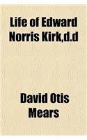 Life of Edward Norris Kirk, D.D