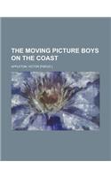 The Moving Picture Boys on the Coast