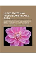 United States Navy Rhode Island-Related Ships: USS Greenwich Bay, USS Taylor, USS Providence, USS Rhode Island, Newport Class Tank Landing Ship(English)