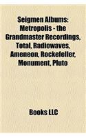 Seigmen Albums: Metropolis - The Grandmaster Recordings, Total, Radiowaves, Ameneon, Rockefeller, Monument, Pluto(English)