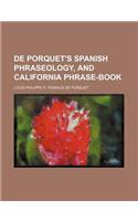 de Porquet's Spanish Phraseology, and California Phrase-Book: (English)