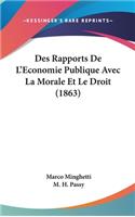 Des Rapports de L'Economie Publique Avec La Morale Et Le Droit (1863)