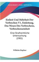 Einheit Und Mehrheit Der Verbrechen V1, Einleitung, Das Wesen Des Verbrechens, Verbrechenseinheit: Eine Strafrechtliche Untersuchung (1901)