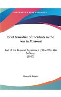 Brief Narrative of Incidents in the War in Missouri