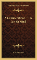 A Consideration Of The Law Of Mind