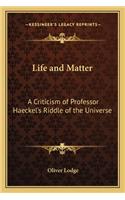 Life and Matter: A Criticism of Professor Haeckel's Riddle of the Universe