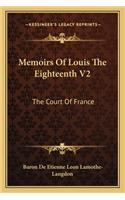 Memoirs of Louis the Eighteenth V2