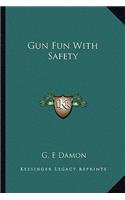 Gun Fun With Safety