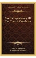Stories Explanatory of the Church Catechism