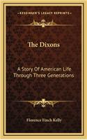 The Dixons: A Story Of American Life Through Three Generations