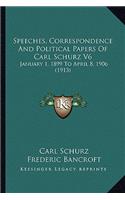 Speeches, Correspondence And Political Papers Of Carl Schurz V6