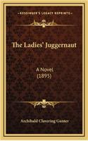 The Ladies' Juggernaut: A Novel (1895)