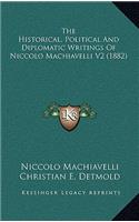 The Historical, Political and Diplomatic Writings of Niccolo Machiavelli V2 (1882)