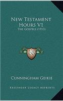 New Testament Hours V1: The Gospels (1913)