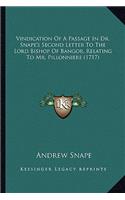 Vindication of a Passage in Dr. Snape's Second Letter to the Lord Bishop of Bangor, Relating to Mr. Pillonniere (1717)