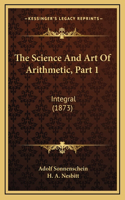 The Science and Art of Arithmetic, Part 1