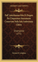 Dell' Antichissimo Rito Di Pregare Per L'imperatore Interamente Conservato Nella Sola Ambrosiana Chiesa: Dissertazione (1771)