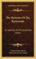 Mysteries Of The Backwoods: Or Sketches Of The Southwest (1816)