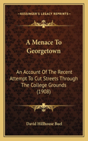 A Menace To Georgetown