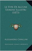 Le Vite Di Alcuni Uomini Illustri (1873)