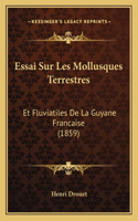 Essai Sur Les Mollusques Terrestres
