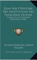 Essai Sur L'Histoire Des Institutions Des Principaux Peuples