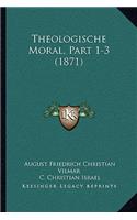 Theologische Moral, Part 1-3 (1871)