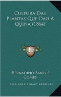 Cultura Das Plantas Que DAO a Quina (1864)