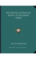 Die Mittelalterliche Kunst In Palermo (1869)