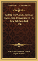 Beitrag Zur Geschichte Der Deutschen Universitaten Im XIV Jahrhundert (1836)